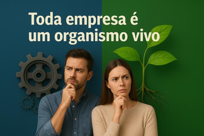 Sua empresa é um organismo vivo?